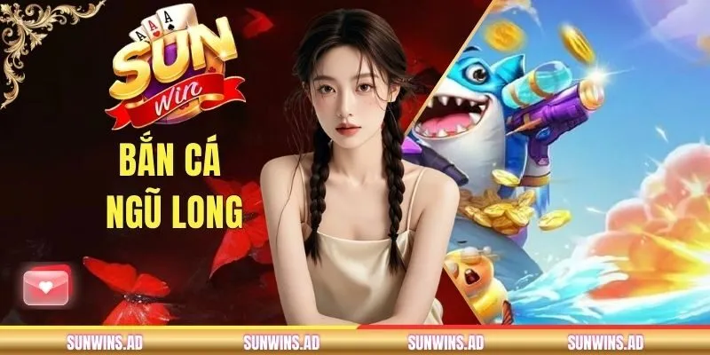 Bắn Cá Ngũ Long - Khám Phá Thế Giới Biển Cả Nhiều Kho Báu